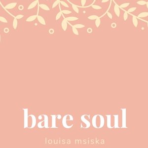 bare soul by louisa msiska