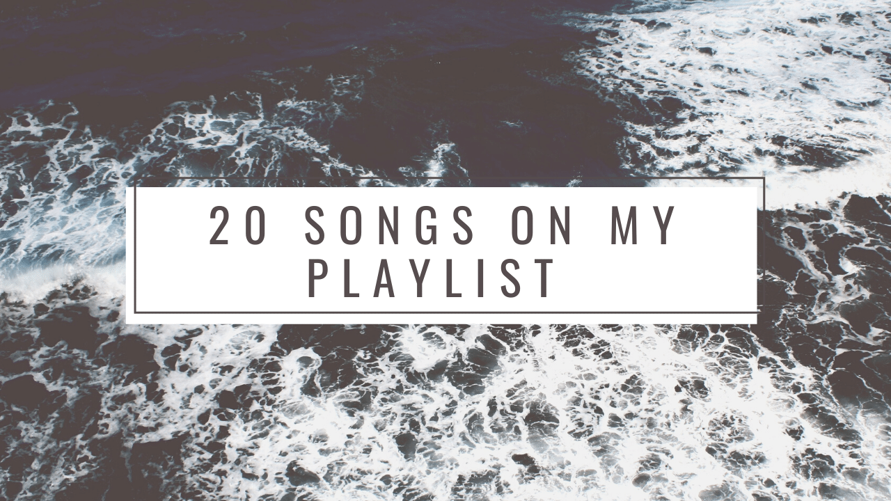 20 songs on my playlist