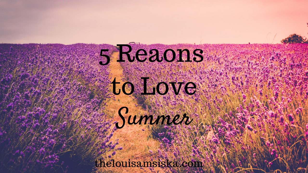 5 reasons to love summer