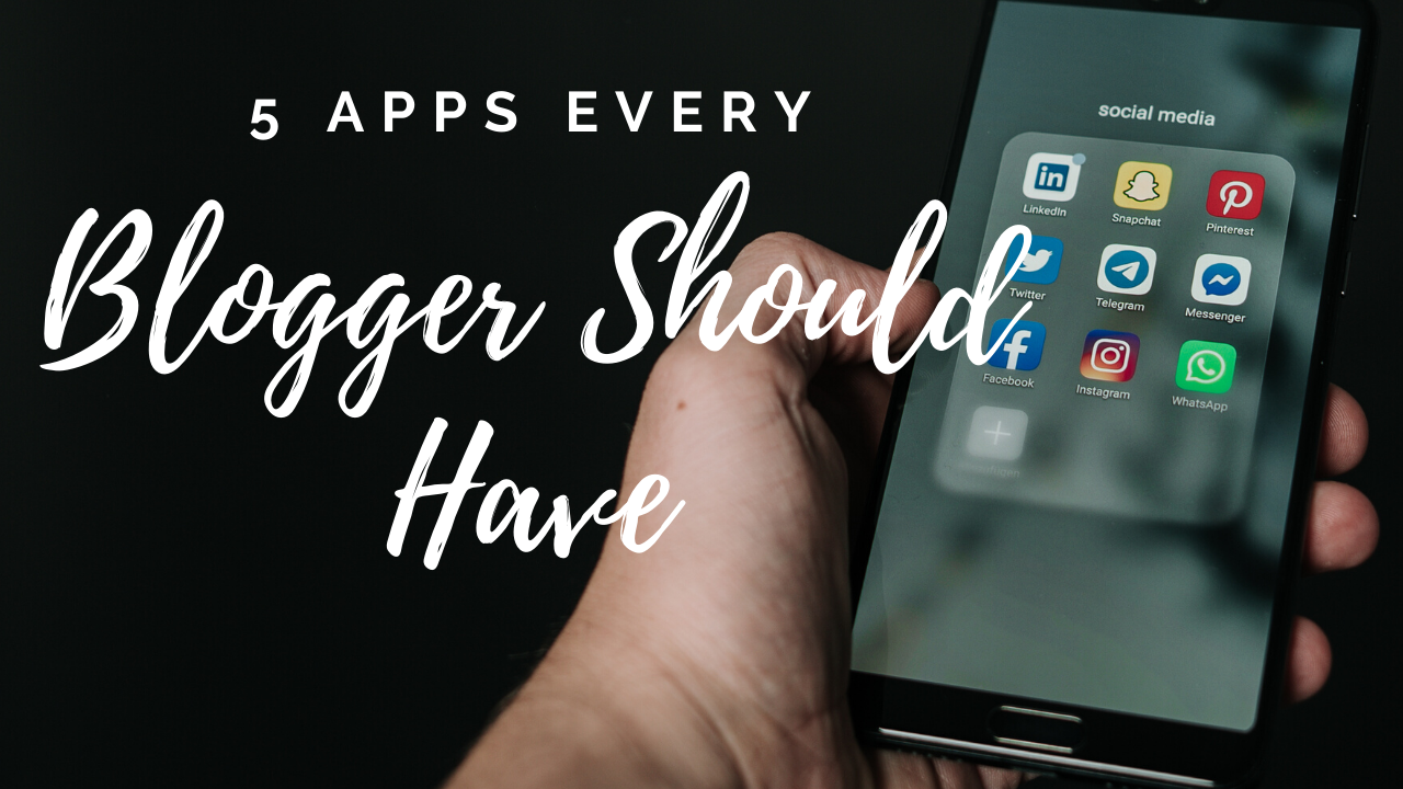 5 apps every blogger should have