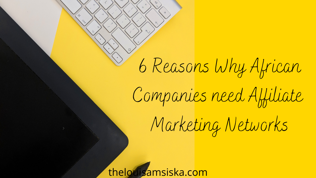 6 reasons why african companies need affiliate marketing networks
